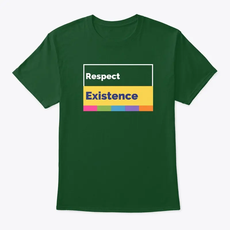 Respect Existence